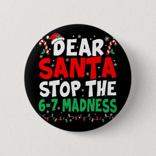 67 Lieve Kerstman Stop Met Zeggen 6 7 Kinderen Gra Ronde Button 5,7 Cm