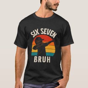 67 Meme 6 7 Nummers Dabbing Zes Zeven Bruh Grappig T-shirt