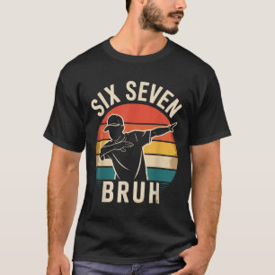 67 Meme 6 7 Nummers Dabbing Zes Zeven Bruh Grappig T-shirt