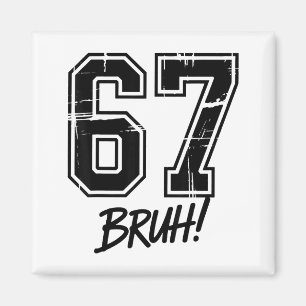 67 Meme Bruh Zes Zeven  Magneet