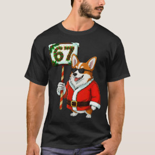 67 Meme Grappige Zes Zeven Kerstmis Corgi Hond Lie T-shirt