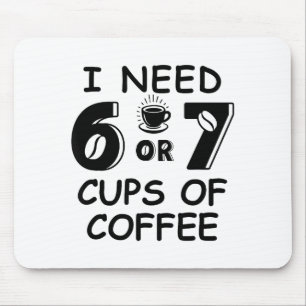 67 Meme Leraar 6 7 Koffie C Heb Zes Zeven Koffie N Muismat