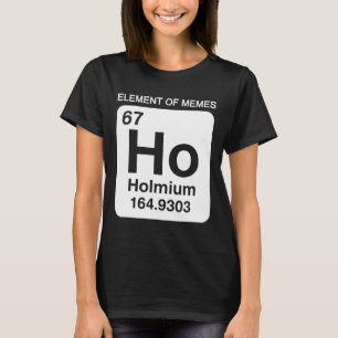67 Meme Nummer Element Van Memes Periodiek Systeem T-shirt