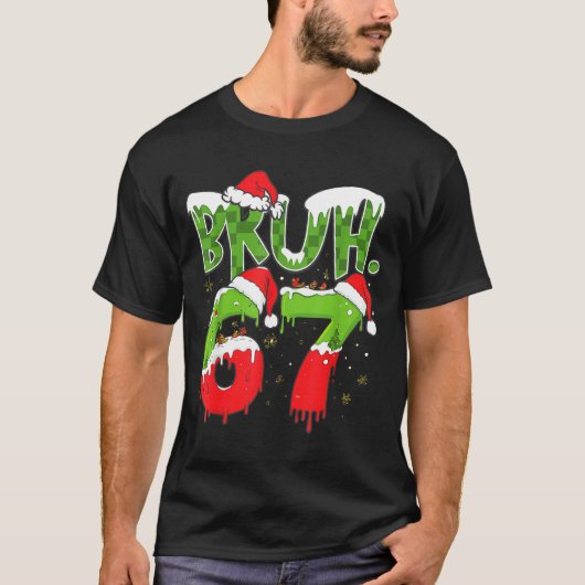 67 Meme Six Seven Bruh Funny Number Christmas  T-shirt (Voorkant)