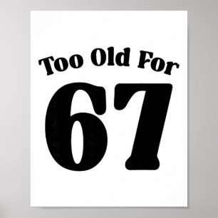 67 Meme Te Oud Voor Zes Zeven Leraar Ouder Vader M Poster