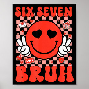 67 Meme Zes Zeven 6 7 Bruh Valentijn Hart Jongens Poster