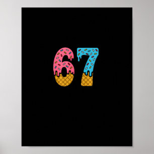 67 Number Six Seven Alpha Slang IJsdrip Pret Fun Poster