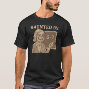 67 Nummer Halloween Leraar Heeft Last van Zes Zeve T-shirt
