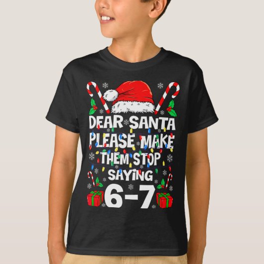 67 Shirt Dear Santa Please Make Them Stop Saying 6 (Voorkant)