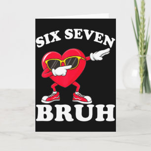 67 Six Seven Bruh Grappige Valentijns 6 7 Meme Man Kaart