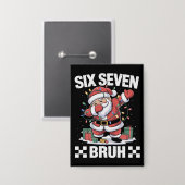 67 Six Seven Burh Grappig Kerst 6 7 Meme Button (Voorkant / Achterkant)