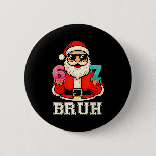 67 Six Seven Burh Grappig Kerstmis 6 7 Meme Mannen Ronde Button 5,7 Cm