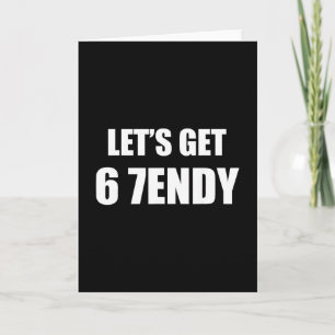 67 Six Seven Sendy 6 7endy Let's Get Sendy 67 Meme Kaart