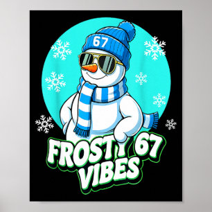67 Sneeuwman Vibes Winter Zes Zeven Kerst Meme K Poster