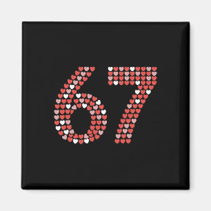 67 Valentijnsdag Shirt 6 7 Meme Grappig 67 Hartjes Magneet