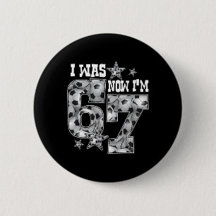 67 Voetbal Zes Zeven Meme 7 Jaar Verjaardag Was 6 Ronde Button 5,7 Cm