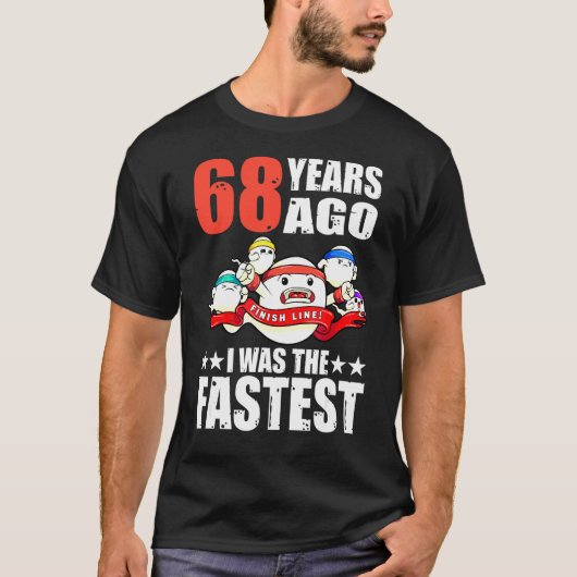 68 jaar geleden was ik de snelste 68ste verjaardag t-shirt (Voorkant)