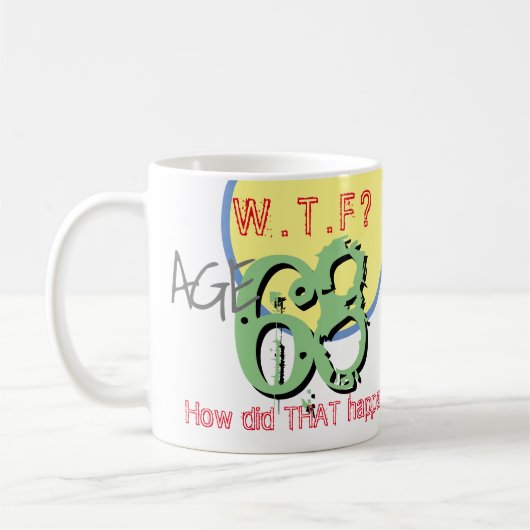 68 jaar. WTF? Hoe is dat gebeurd? KoffieMok (Links)