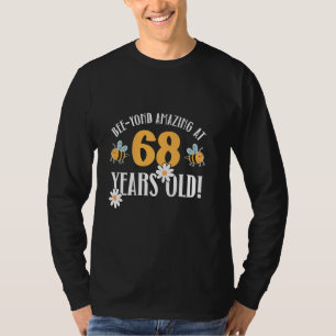 68e verjaardag 68 jaar oude Bee-Yond geweldig! Sch T-shirt