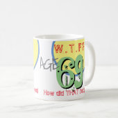 69 ans. WTF ? 69e anniversaire de café Mug (Devant droit)