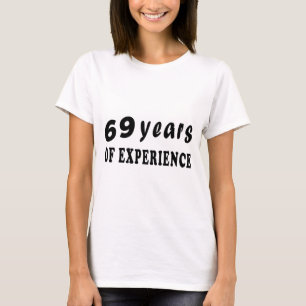 69 jaar ervaring t-shirt