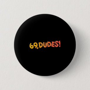 69, jongens! Grappige grap jaren 80 Retro Quote Ronde Button 5,7 Cm