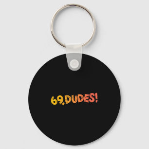 69, jongens! Grappige grap jaren 80 Retro Quote Sleutelhanger