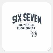 6 7 Certified Brain Rot Vierkante Sticker (Voorkant)