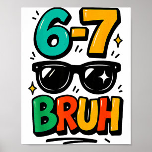 6 7 Grappige Bruh Meme Humor Zes Zeven 67 Kinderen Poster