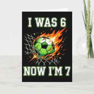 6 7 Ik Was 6 Nu Ben Ik 7 Voetbal Verjaardag Voetba Kaart