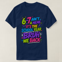 6-7 Is Geen Meme, Het Is Het Schooljaar, Bro