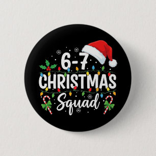 6-7 Kerstploeg Grappig 67 Zes Zeven Meme Kerstmis  Ronde Button 5,7 Cm