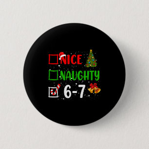 6-7 Meme Leuk Stout 67 Kerstmis Grappige Kerst Kin Ronde Button 5,7 Cm