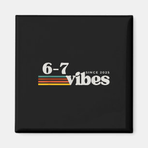 6 7 Vibes 2025 67 Meme Trendy Retro Grappige Spreu Magneet