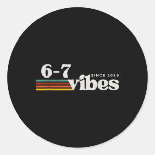 6 7 Vibes 2025 67 Meme Trendy Retro Grappige Uitdr Ronde Sticker
