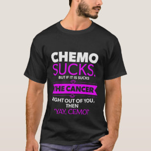 6 chemo sucks t-shirt