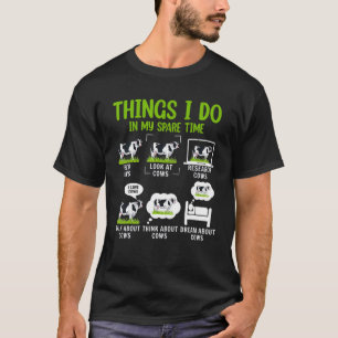 6 Dingen Die Ik Doe In Mijn Vrije Tijd Boer Koe Pr T-shirt