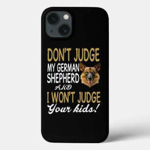6 Don't Judge My German Shepherd And I Won't Judge iPhone 13 Hoesje
