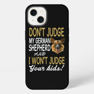 6 Don't Judge My German Shepherd And I Won't Judge iPhone 13 Hoesje