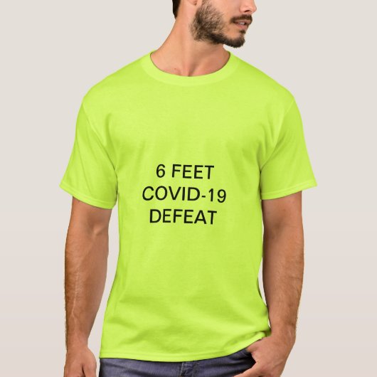 6 FEET COVID-19 DEFEAT T-SHIRT (Voorkant)