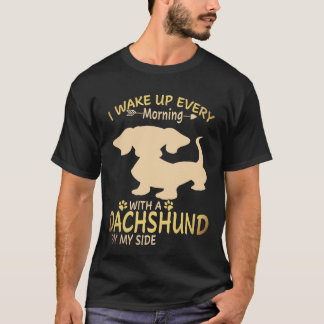 6 Ik word elke ochtend wakker met een dachshund na T-shirt