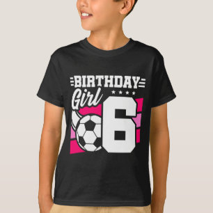 6 Jaar Oude Voetbalfeest 6e Verjaardag Meisje T-shirt