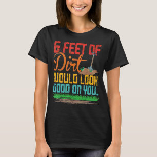 6 meter vuil zou er goed uitzien voor je grappige t-shirt
