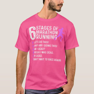6 Stages Of Marathon Running Marathoner 26 2 Funny T-shirt