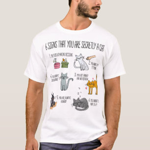 6 tekens dat u in het geheim een kat bent t-shirt