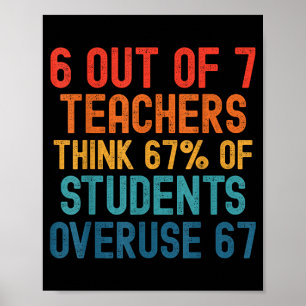 6 van de 7 leraren Six Seven Meme Studenten Overus Poster