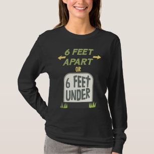 6 voet afstand of 6 voet onder zachte sociale afst t-shirt