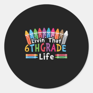 6e graad leraar leven in de zesde klas ronde sticker