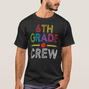 6e klas Crew Zesde klas Leraar 1e Dag van Sc T-shirt