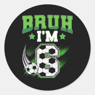 6e verjaardag jongen voetbal Bruh ik ben 6 jaar ou Ronde Sticker